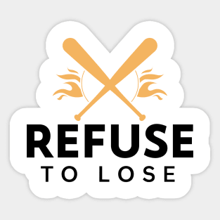 Refuse To Lose - Baseball Slogan Sticker